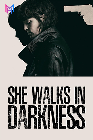 She Walks in Darkness (2025) WEB-DL Multi Audio [Hindi ORG. + English + Tamil + Telugu] Full Movie 480p [500MB] | 720p [950MB] | 1080p [2.2GB] | 2160p 4K [14.6GB]