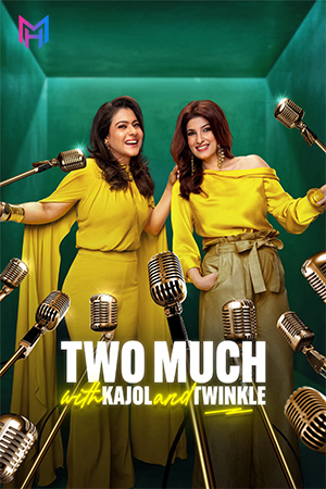 Two Much with Kajol and Twinkle (2025) Season 1 Hindi Reality Show Complete 480p | 720p | 1080p WEB-DL