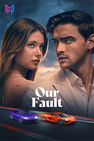 Our Fault (2025) WEB-DL Multi Audio [Hindi ORG. + English + Tamil + Telugu + Malayalam + Kannada] Full Movie 480p [650MB] | 720p [1.9GB] | 1080p [2.6GB] | 2160p 4K [14.6GB]