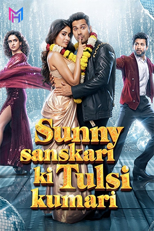 Sunny Sanskari Ki Tulsi Kumari (2025) WEB-DL Hindi Full Movie 480p [450MB] | 720p [1GB] | 1080p [2.2GB] | 2160p 4K [11.7GB]