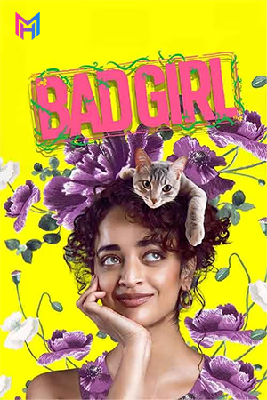 Bad Girl (2025) WEB-DL Multi Audio [Hindi ORG. + Tamil + Telugu + Malayalam + Kannada] Full Movie 480p [600MB] | 720p [1.3GB] | 1080p [2.8GB] | 2160p 4K [9.4GB]