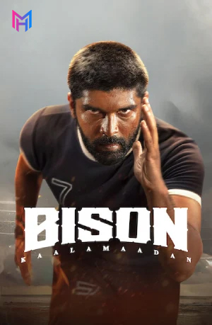 Bison Kaalamaadan (2025) WEB-DL Multi Audio [Hindi ORG. + Tamil + Telugu + Malayalam + Kannada] Full Movie 480p [850MB] | 720p [2.2GB] | 1080p [4.2GB] | 2160p 4K [24GB]