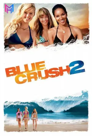 Blue Crush 2 (2011) Dual Audio {Hindi-English} BluRay 480p [400MB] | 720p [1.2GB] | 1080p [2.5GB]