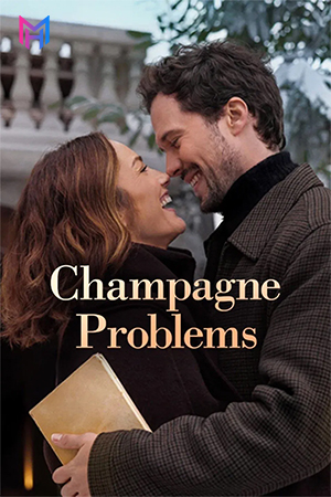 Champagne Problems – Netflix Original (2025) WEB-DL Multi Audio [Hindi ORG. + English + Tamil + Telugu] Full Movie 480p [600MB] | 720p [900MB] | 1080p [2.2GB]