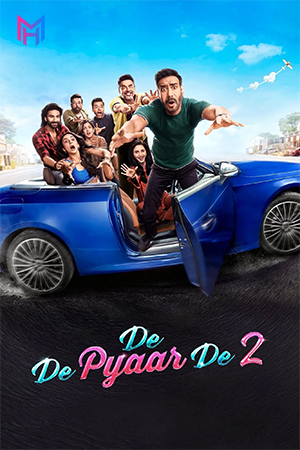 De De Pyaar De 2 (2025) NF WEB-DL Hindi Full Movie 480p [500MB] | 720p [1.2GB] | 1080p [2.9GB] | 2160p 4K [12.8GB]