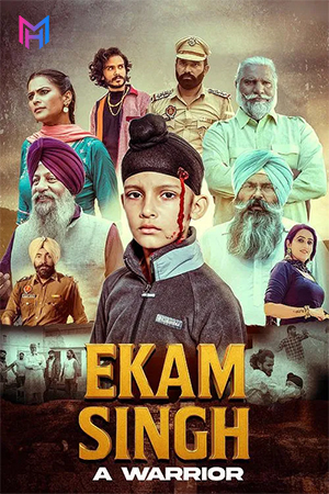 Ekam Singh: A Warrior (2025) WEB-DL Punjabi Full Movie 480p [650MB] | 720p [1.3GB] | 1080p [2.1GB] | 2160p 4K [10.4GB]