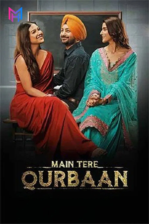 Main Tere Qurbaan (2025) WEB-DL {Punjabi DD2.0} Full Movie 480p [420MB] | 720p [1GB] | 1080p [2GB]