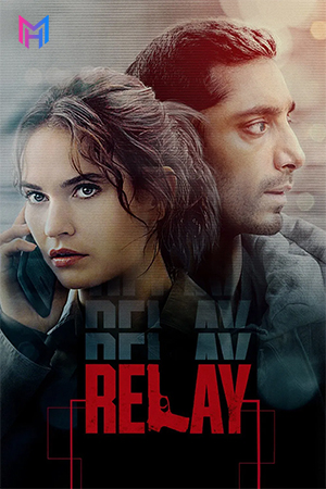 Relay (2024) BluRay Multi Audio [Hindi ORG. + English + Tamil + Telugu] Full Movie 480p [550MB] | 720p [1.5GB] | 1080p [2.4GB]