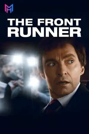 The Front Runner (2018) BluRay Dual Audio [Hindi ORG. + English] Full Movie 480p [450MB] | 720p [1GB] | 1080p [2.4GB]