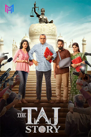 The Taj Story (2025) WEB-DL Hindi Full Movie 480p [550MB] | 720p [1.3GB] | 1080p [3.1GB]