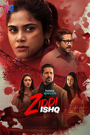 Ziddi Ishq (Season 1) Hindi JioHotstar Complete Web Series 480p | 720p | 1080p WEB-DL