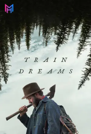 Train Dreams (2025) WEB-DL Dual Audio [Hindi ORG. + English] Full Movie 480p [500MB] | 720p [1GB] | 1080p [2.2GB] | 2160p 4K [9GB]