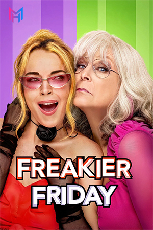 Freakier Friday (2025) BluRay Dual Audio [Hindi ORG. + English] Full Movie 480p [500MB] | 720p [1GB] | 1080p [2.8GB] | 2160p 4K [5.3GB]