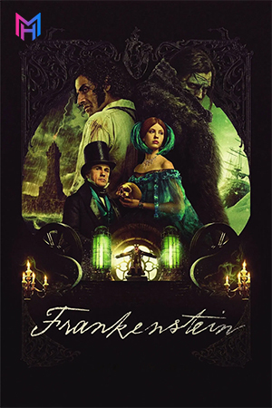 Frankenstein (2025) WEB-DL Multi Audio [Hindi ORG. + English + Korean + Tamil + Telugu] Full Movie 480p [800MB] | 720p [2.2GB] | 1080p [3.2GB]