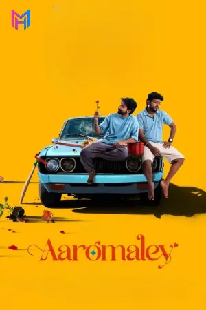 Aaromaley (2025) WEB-DL Multi Audio [Hindi ORG. + Tamil + Telugu + Malayalam + Kannada] Full Movie 480p [650MB] | 720p [1.8GB] | 1080p [3.1GB] | 2160p 4K [10.5GB]
