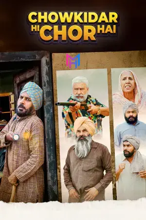 Chowkidar Hi Chor Hai (2025) WEB-DL Punjabi Full Movie 480p [500MB] | 720p [900MB] | 1080p [1.4GB]