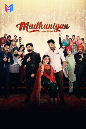 Madhaniyan (2025) WEB-DL Punjabi Full Movie 480p [450MB] | 720p [2GB] | 1080p [3.4GB] | 2160p 4K [15.4GB]