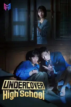 Undercover High School (2025) Season 1 Dual Audio [Hindi ORG. + Korean] Complete Kdrama WEB Series 480p | 720p | 1080p WEB-DL