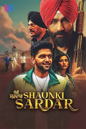 Shaunki Sardar (2025) WEB-DL Punjabi Full Movie 480p [750MB] | 720p [1.5GB] | 1080p [2.6GB]
