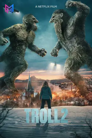 Troll 2 – Netflix Original (2025) WEB-DL Multi Audio [Hindi ORG. + English + Tamil + Telugu] Full Movie 480p [500MB] | 720p [1GB] | 1080p [2.1GB]