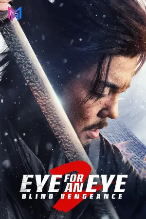 Eye for an Eye 2 (2024) BluRay Multi Audio [Hindi ORG. + Chinese + Tamil + Telugu] Full Movie 480p [500MB] | 720p [1.1GB] | 1080p [2.4GB]