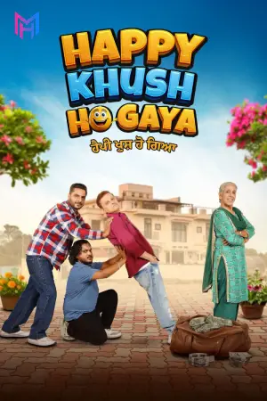 Happy Khush Ho Gaya (2025) WEB-DL Punjabi Full Movie 480p [400MB] | 720p [1GB] | 1080p [2.4GB] | 2160p 4K [12.7GB]