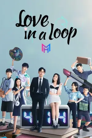Love in a Loop (Season 1) Dual Audio {Hindi-Chinese} C-Drama Series 480p 720p & 1080p WEB-DL