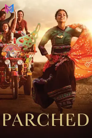 Parched (2015) UNCENSORED WEB-DL Hindi Full Movie 480p [400MB] | 720p [1GB] | 1080p [2.3GB]