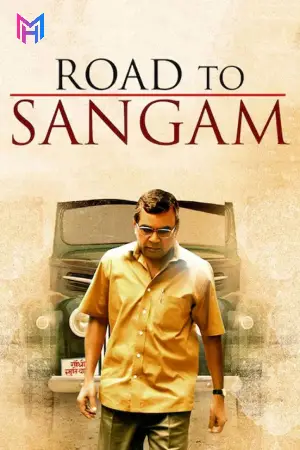 Road to Sangam (2009) Hindi Full Movie 480p [440MB] | 720p [1.2GB] | 1080p [2.6GB] WEB-DL