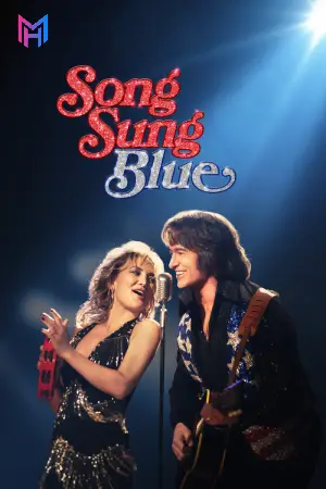 Song Sung Blue (2025) WEB-DL Dual Audio [Hindi ORG. + English] Full Movie 480p [500MB] | 720p [1.4GB] | 1080p [2.5GB] | 2160p 4K [13.2GB]