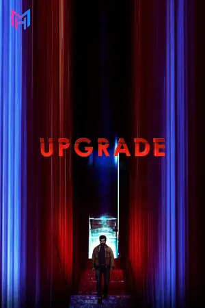 Upgrade (2018) BluRay Dual Audio [Hindi ORG. + English] Full Movie 480p [350MB] | 720p [950MB] | 1080p [2GB]