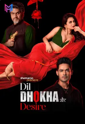 Dil, Dhokha Aur Desire (2026) Season 1 Complete Hindi WEB Series 480p | 720p | 1080p | 2160p WEB-DL