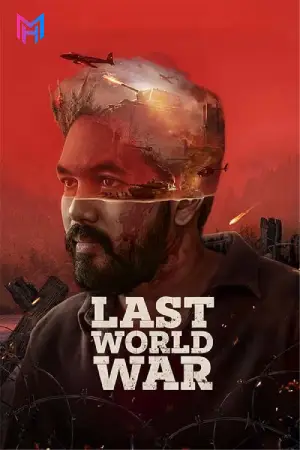 Last World War (2024) WEB-DL Dual Audio [Hindi ORG. + Tamil] Full Movie 480p [500MB] | 720p [1.3GB] | 1080p [2.9GB] | 2160p 4K [15.3GB]