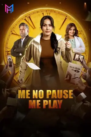 Me No Pause Me Play (2025) WEB-DL {Hindi DD5.1} Full Movie 480p [600MB] | 720p [1.3GB] | 1080p [2.7GB]