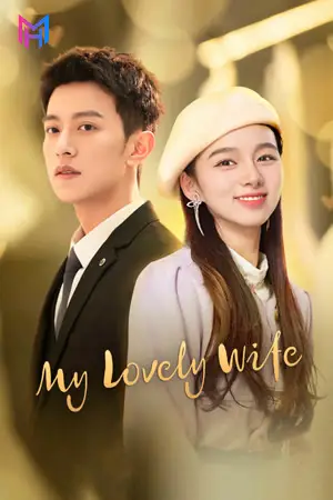 My Lovely Wife (Season 1) Hindi ORG Dubbed C-Drama Series 480p 720p & 1080p WEB-DL