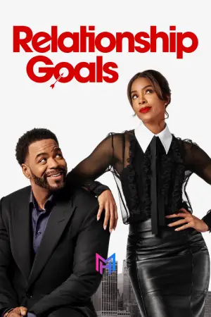 Relationship Goals (2026) WEB-DL Dual Audio [Hindi ORG. + English] Full Movie 480p [350MB] | 720p [1.1GB] | 1080p [3.5GB] | 2160p 4K [10.5GB]