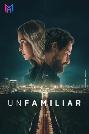 Unfamiliar (2026) Season 1 Multi Audio [Hindi ORG. + English + Korean + Tamil] Netflix Original WEB Series 480p | 720p | 1080p WEB-DL